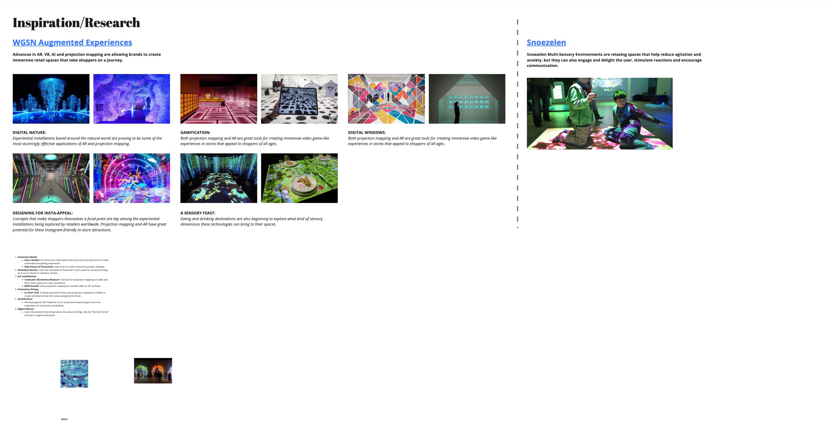 3D Printed Marine Exhibits Studies on how tactile elements enhance learning experiences.
      TeamLabs Interactive Digital Art Installations, Using motion and projections for immersive environments.
      Snoezelen Rooms,  Examining how multi-sensory environments impact user engagement and relaxation